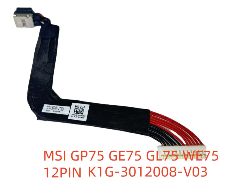 MSI GP75 GE75 GL75 WE75 K1G-3012008-V03 12pin DC JACK